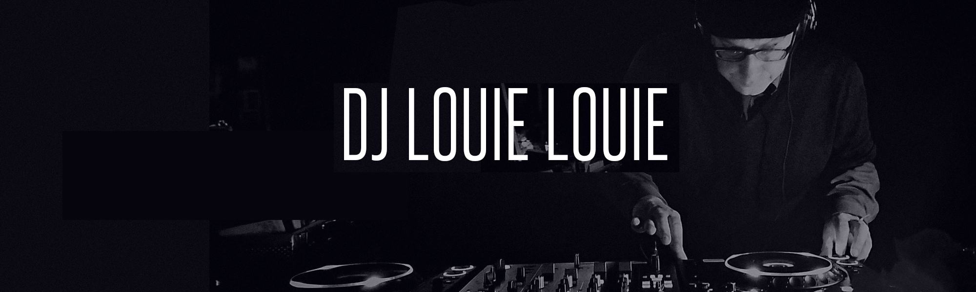 DJ LOUIE LOUIE